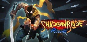 Shadow Blade: Reload скачать на андроид
